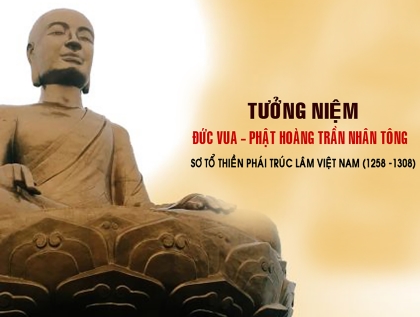 Thông bạch của TƯ Giáo hội về Đại lễ tưởng niệm lần thứ 716 ngày Đức vua - Phật hoàng Trần Nhân Tông 